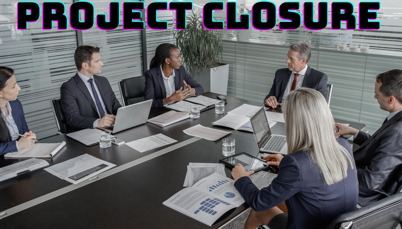 Read more about the article A Comprehensive Guide to Successful Project Closure