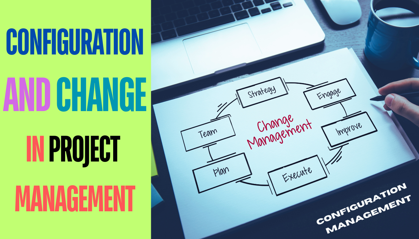 Read more about the article Implementing Configuration and Change Management in Project Management